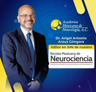 Nuevo Editor en Jefe de nuestra Revista Mexicana de Neurociencia